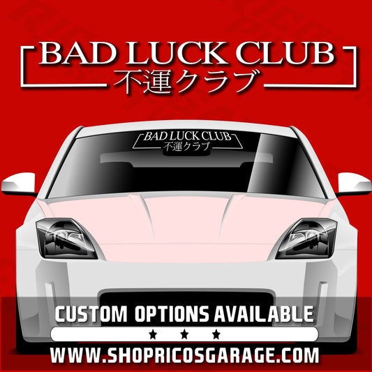 Bad Luck Club Vinyl Custom Car Windshield Banner - Rico's Garage