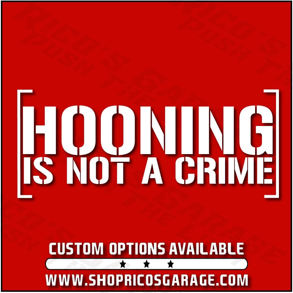 Hooning Is Not A Crime Decal - Rico's Garage