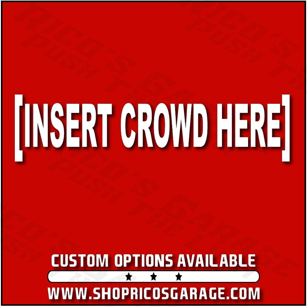 Insert Crowd Here Decal For Mustang Front Bumper - Rico's Garage