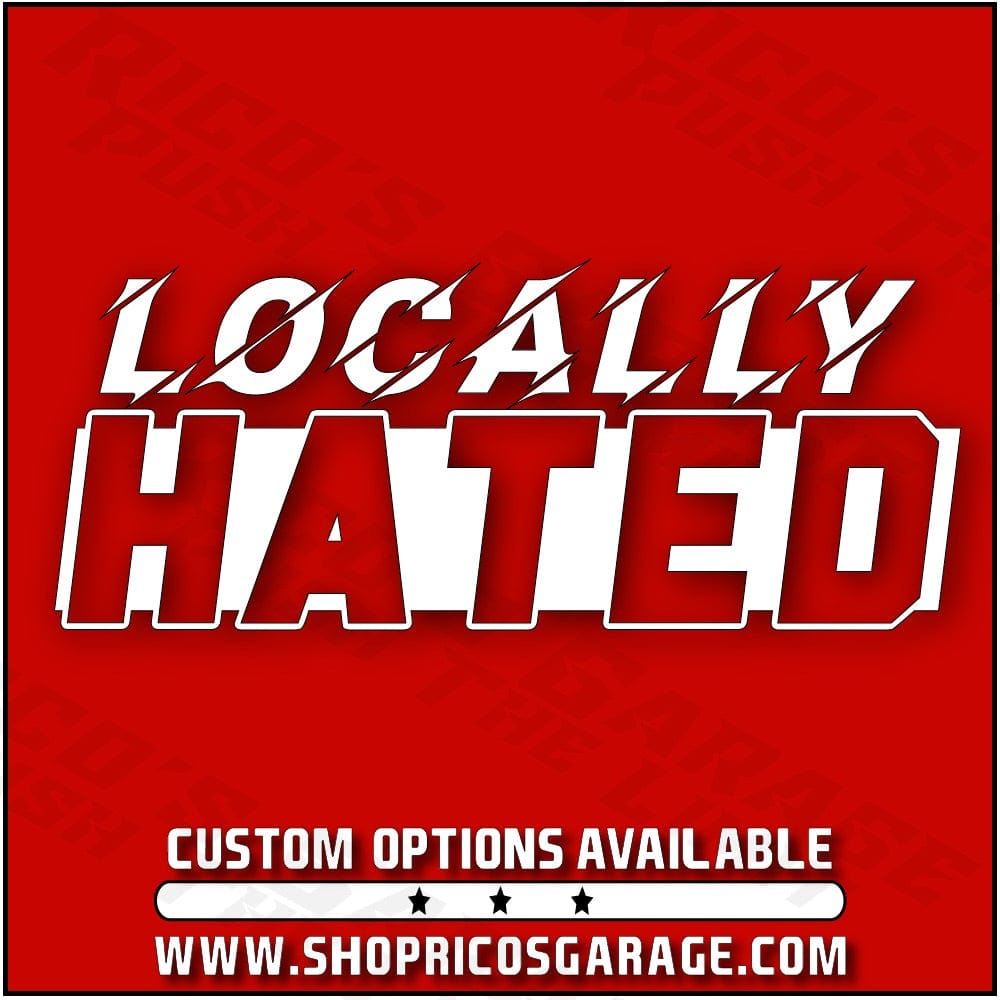 Locally Hated Decal - Rico's Garage