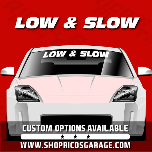 Low And Slow Vinyl Windshield Sunvisor Banner - Rico's Garage
