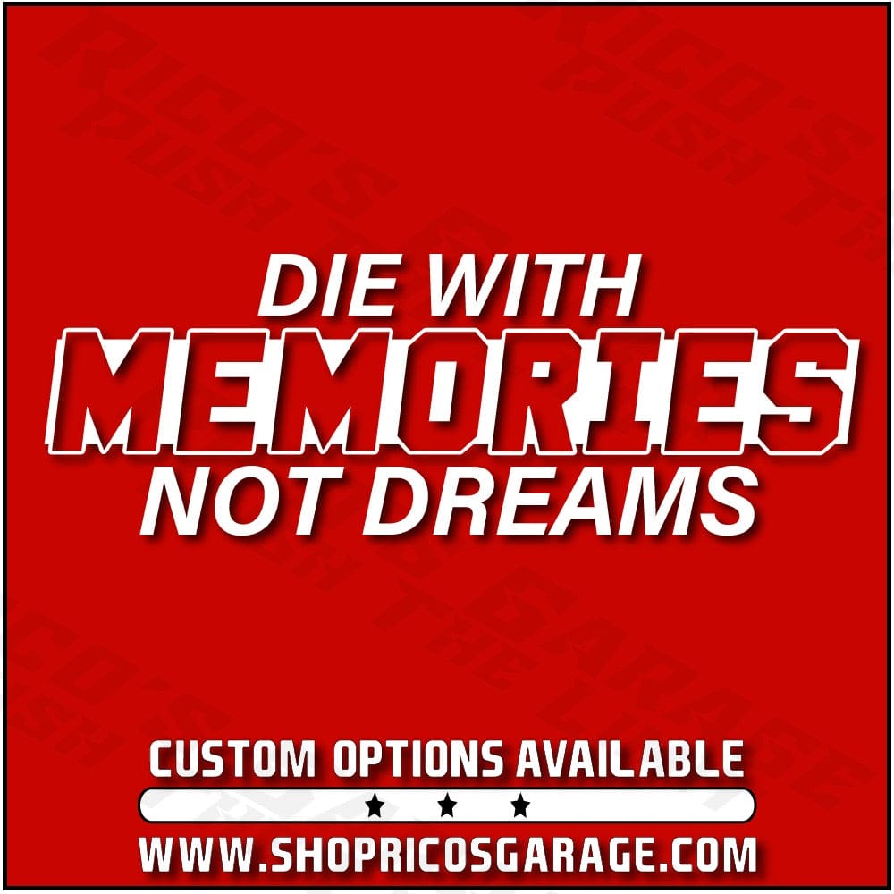 Memories Not Dreams Decal - Rico's Garage