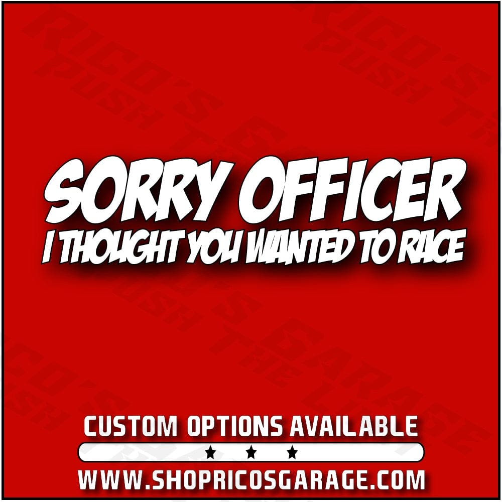 Sorry Officer Decal - Rico's Garage